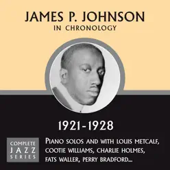 Complete Jazz Series 1921 - 1928 - James P. Johnson Complete Jazz Series 1921 - 1928 - James P. Johnson