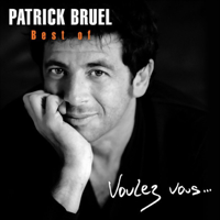 Patrick Bruel - Best of Patrick Bruel - Voulez vous... artwork