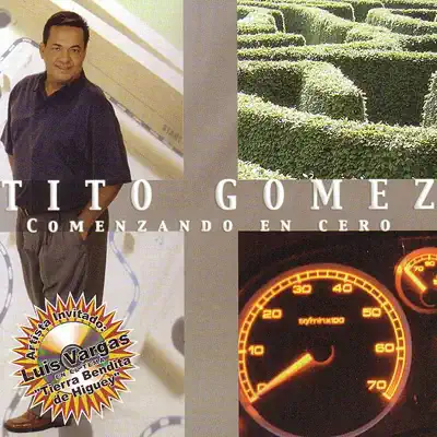 Comenzando en Cero - Tito Gómez Comenzando en Cero - Tito Gómez