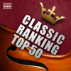 Various Artists - クラシック人気曲ランキングTOP50![コミック、アニメ、映画、ドラマ、CM、ポップス、フィギュアスケートなどに登場したイマドキのクラシックを人気ランク順に収録] アートワーク