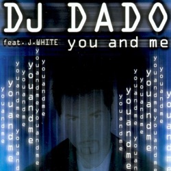 DJ Dado - You and Me (feat. J. White)