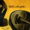 Not a God