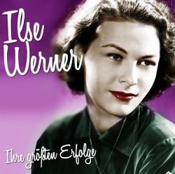 Ilse Werner - Ja, das ist meine Melodie