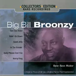 Big Bill Broonzy: See See Rider - Big Bill Broonzy