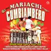 Mariachi Cumbiambero album lyrics, reviews, download