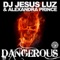 Dangerous (Radio Edit) - DJ Jesus Luz & Alexandra Prince lyrics