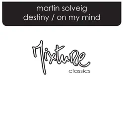 Destiny / On My Mind - EP - Martin Solveig