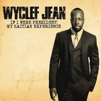 If I Were President: My Haitian Experience - EP - Wyclef Jean