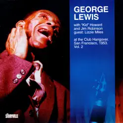 At the Club Hangover, San Francisco, 1953 Vol. 2 - George Lewis At the Club Hangover, San Francisco, 1953 Vol. 2 - George Lewis