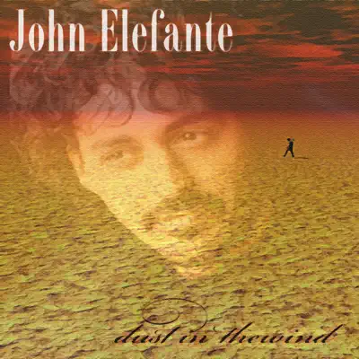 Dust In The Wind - Single - John Elefante