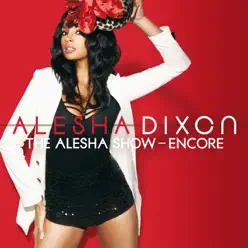 The Alesha Show - Encore (Deluxe Version) - Alesha Dixon