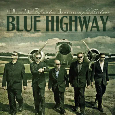 Some Day: The Fifteenth Anniversary Collection - Blue Highway