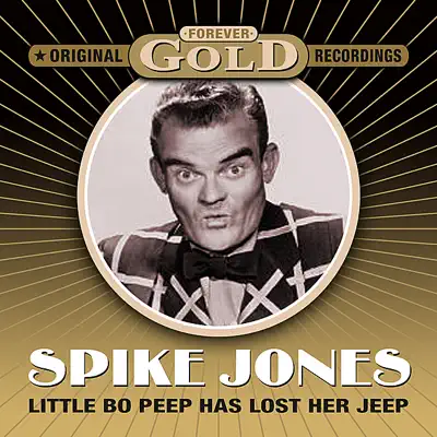 Forever Gold - Little Bo Peep Has Lost Her Sheep (Remastered) - Spike Jones & His City Slickers Forever Gold - Little Bo Peep Has Lost Her Sheep (Remastered) - Spike Jones & His City Slickers