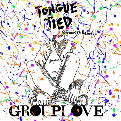 Tongue Tied (Gigamesh Remix) - Single - Grouplove