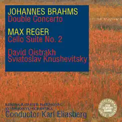 Brahms: Double Concerto - Reger: Cello Suite No. 2 by David Oistrakh, Karl Eliasberg, Leningrad Philharmonic Orchestra & Sviatoslav Knushevitsky album reviews, ratings, credits