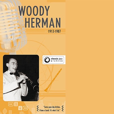 Classic Jazz Archive: Woody Herman - Woody Herman