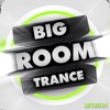 Big Room Trance - Liftoff 1