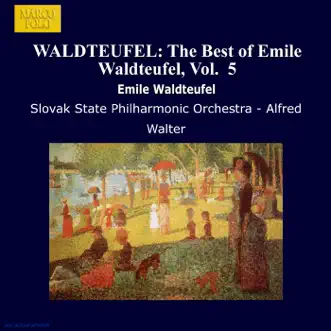 Waldteufel: The Best of Emile Waldteufel, Vol. 5 by Alfred Walter & Slovak State Philharmonic Orchestra, Kosice album reviews, ratings, credits