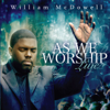 As We Worship Live - William McDowell