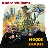 Andre Williams - Hoods and Shades
