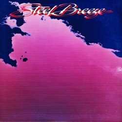 Steel Breeze - You Don't Want Me Anymore