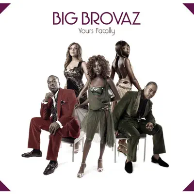 Yours Fatally - Single - Big Brovaz Yours Fatally - Single - Big Brovaz