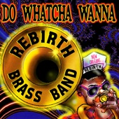 Rebirth Brass Band - I Feel Like Funkin' It Up