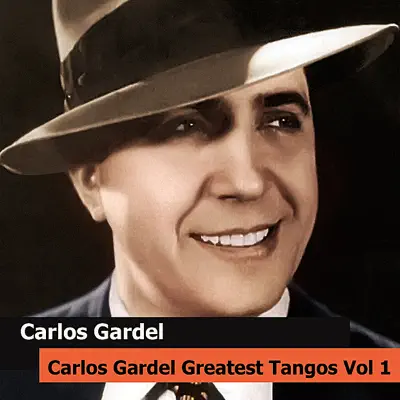 Carlos Gardel Greatest Tangos Vol 1 - Carlos Gardel