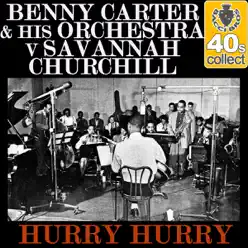 Hurry Hurry (Remastered) - Single - Benny Carter & His Orchestra Hurry Hurry (Remastered) - Single - Benny Carter & His Orchestra