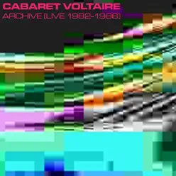 Archive (Live 1982-1986) - Cabaret Voltaire