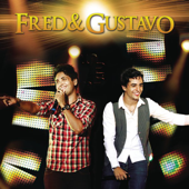 Fred & Gustavo - Então Valeu (Ao Vivo) - Fred & Gustavo