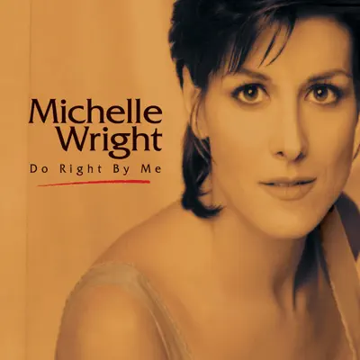 Do Right By Me - Michelle Wright Do Right By Me - Michelle Wright