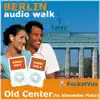 Audio Walk: Berlin - Old Berlin from Castel Bridge to Alexander Platz album lyrics, reviews, download