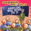 Gabber Skool, Vol. 3 - Hardcore Will Never Die!