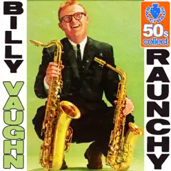 Raunchy (Remastered) - Billy Vaughn