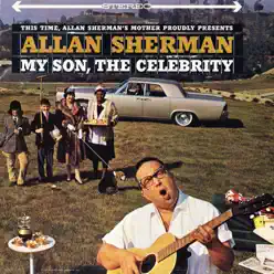 My Son, the Celebrity - Allan Sherman