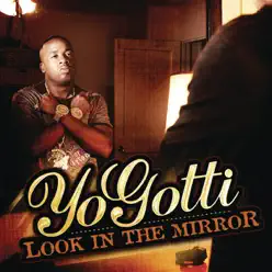 Look In the Mirror - Single - Yo Gotti