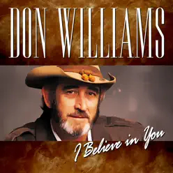 I Believe In You - Don Williams