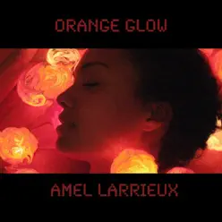 Orange Glow - Single - Amel Larrieux
