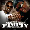 Play Me Some Pimpin album lyrics, reviews, download