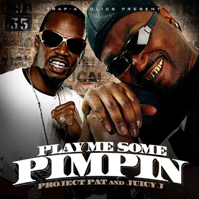 Play Me Some Pimpin - Project Pat