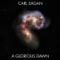 A Glorious Dawn - Carl Sagan lyrics