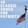 40 Classic Songs for Patriots
