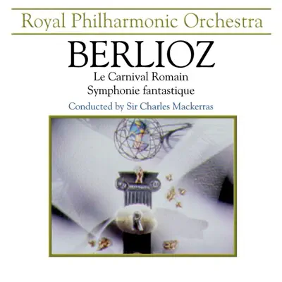 Berlioz: la Carnaval Romain, Symphonie Fantastique - Royal Philharmonic Orchestra
