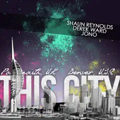This City (feat. Jono) - Single by Shaun Reynolds & Derek Ward album reviews, ratings, credits