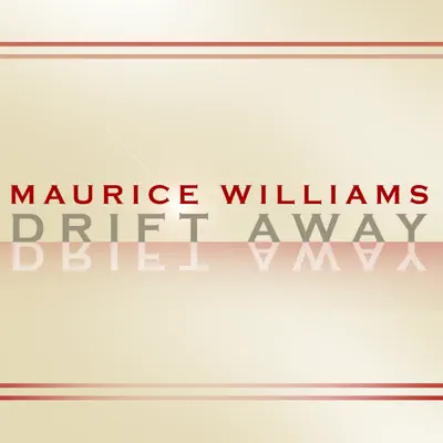 Drift Away - Maurice Williams