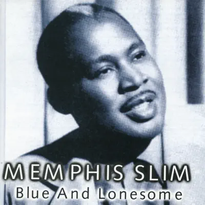 Blue And Lonesome - Memphis Slim Blue And Lonesome - Memphis Slim