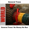 General Trees' No Money No Run, 2006