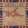 American Warriors - Songs for Indian Veterans