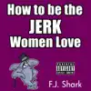 How to Be the Jerk Women Love, Part 5 album lyrics, reviews, download